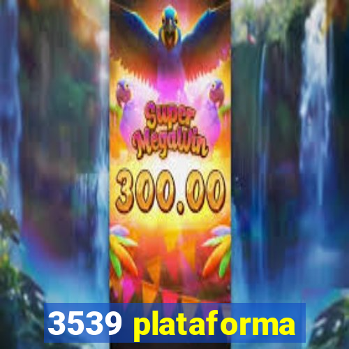 3539 plataforma